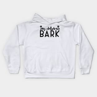 My Children Bark Shirt, Mom Life, Dog Mom Life, Barking Children, My Kids have paws, Gift for Dog Mom, Dog Lover Shirt, Bark Shirt Kids Hoodie